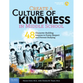 Create a Culture of Kindness in Middle School: 48 Character-Building Lessons to Foster Respect and Prevent Bullying