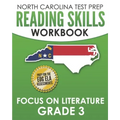 NORTH CAROLINA TEST PREP Reading Skills Workbook Focus on Literature Grade 3: Preparation for the End-of-Grade ELA/Reading Assessments