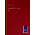 Life and Liberty in America: Vol. I