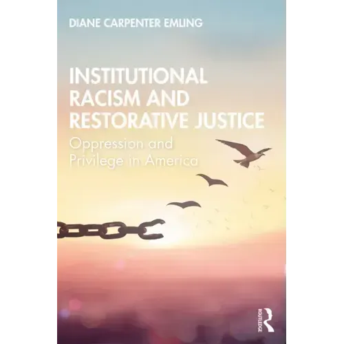 Institutional Racism and Restorative Justice: Oppression and Privilege in America