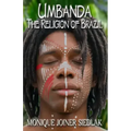 Umbanda: The Religion of Brazil