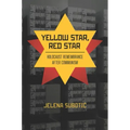 Yellow Star, Red Star: Holocaust Remembrance After Communism