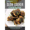 Slow Cooker Cookbook: The Best Slow Cooker Cookbook Recipes (Ketogenic Recipes Full of Low Carb Slow Cooker Meals)