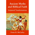 Ancient Myths and Biblical Fai: Scriptural Transformations