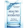 Healthy & Hydrated: The Key to Vibrant Aging; Inside and Out