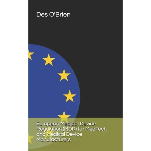 European Medical Device Regulation (MDR) for MedTech and Medical Device Manufacturers