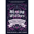 Missing Witches: Recovering True Histories of Feminist Magic