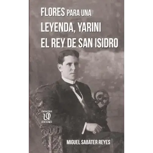 Flores para una leyenda: Yarini, el Rey de San Isidro