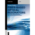 Fiber-Based Optical Resonators: Cavity Qed, Resonator Design and Technological Applications