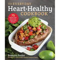 The Everyday Heart-Healthy Cookbook: 75 Gluten-Free, Dairy-Free, Clean Food Recipes