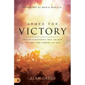 Armed for Victory: Prayer Strategies That Unlock the End-Time Armory of God