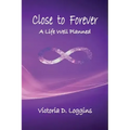 Close to Forever: A Life Well Planned