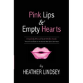 Pink Lips & Empty Hearts