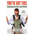 You've Got This: Unlocking the Hero Dad Within