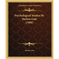 Psychological Studies By Harlow Gale (1900)
