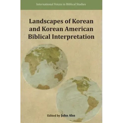Landscapes of Korean and Korean American Biblical Interpretation