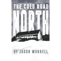The Cold Road North