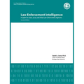 Law Enforcement Intelligence: A Guide for State, Local, and Tribal Law Enforcement Agencies (Second Edition)