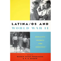 Latina/os and World War II: Mobility, Agency, and Ideology