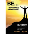 BE... The Winning Presentation: The essential handbook to master the short list interview and win more work.