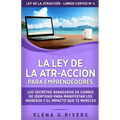 La ley de la atr-acción para emprendedores: Los secretos avanzados de cambio de identidad para manifestar los ingresos y el impacto que te mereces