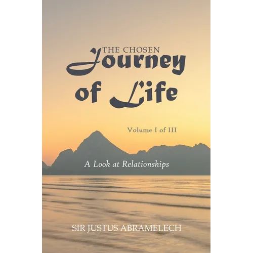 The Chosen Journey of Life: A Look at Relationships