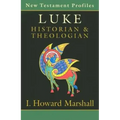 Luke: Historian & Theologian