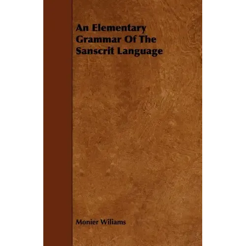 An Elementary Grammar Of The Sanscrit Language