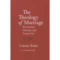 The Theology of Marriage Personalism, Doctrine and Canon Law