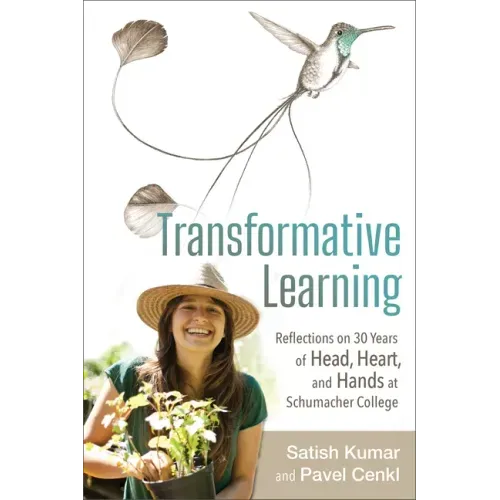 Transformative Learning: Reflections on 30 Years of Head, Heart, and Hands at Schumacher College