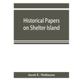 Historical papers on Shelter Island and its Presbyterian church with genealogical tables