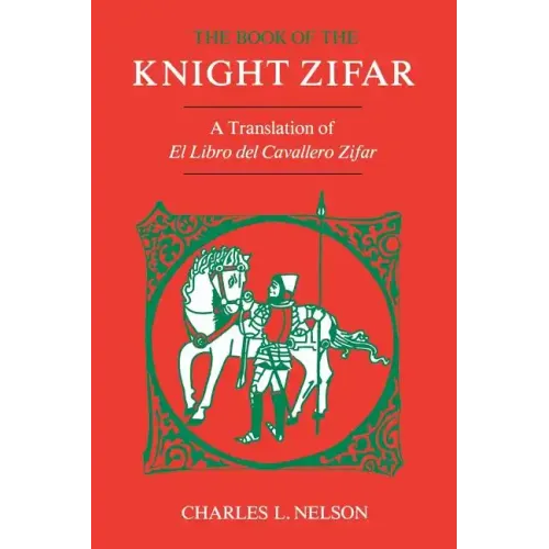 The Book of the Knight Zifar: A Translation of El Libro del Cavallero Zifar