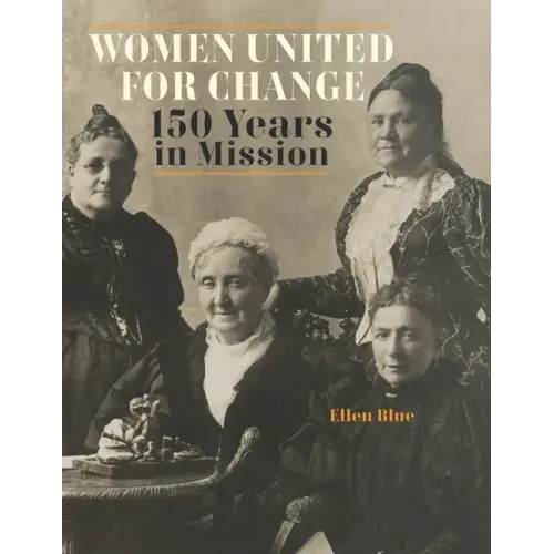 Women United for Change: 150 Years in Mission