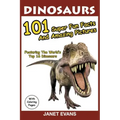 Dinosaurs: 101 Super Fun Facts And Amazing Pictures (Featuring The World's Top 16 Dinosaurs With Coloring Pages)