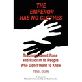 The Emperor Has No Clothes: Teaching about Race and Racism to People Who Don't Want to Know
