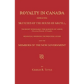 Royalty in Canada; Embracing Sketches of the House of Argyll, the Right Honorable the Marquis of Lorne (Governor-General of Canada), Her Royal Highnes