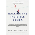 Walking the Invisible Gemba: Discover the Hidden Link Between Communication and Quality