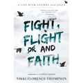 Fight, Flight And Faith