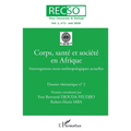 Corps, santé et société en Afrique: Interrogations socio-anthropologiques actuelles