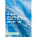 Restart Sustainable Business Model Innovation