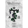 Église Gnostique: History, Sacraments and Teachings