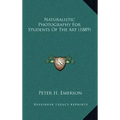 Naturalistic Photography for Students of the Art (1889)