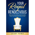 Your Royal Rendezvous: Awake from Your Slumber, Arise from Defeat, Acquire Your Place at the Throne of Grace
