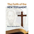The Faith of the New Testament: A Pauline Trajectory