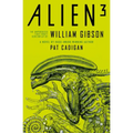 Alien 3: The Unproduced Screenplay by William Gibson