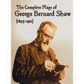 The Complete Plays of George Bernard Shaw (1893-1921), 34 Complete and Unabridged Plays Including: Mrs. Warren's Profession, Caesar and Cleopatra, Man