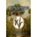 A Tropical Frontier: The Good Mother