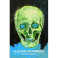 La Religion de Quimbanda, Los Secretos de la Magia Afro-Brasilena, Hechizos Y Rituales