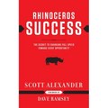 Rhinoceros Success: The Secret to Charging Full Speed Toward Every Opportunity