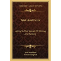 Trial and Error: A Key to the Secret of Writing and Selling
